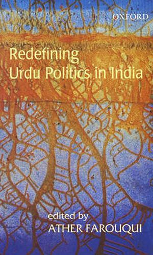 Cover image for Redefining Urdu Politics in India