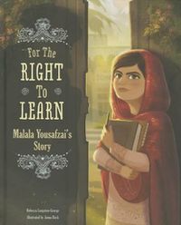 Cover image for For the Right to Learn: Malala Yousafzai's Story