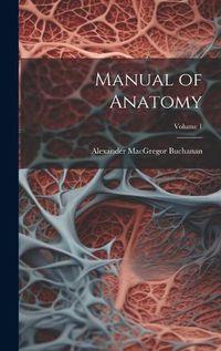 Cover image for Manual of Anatomy; Volume 1