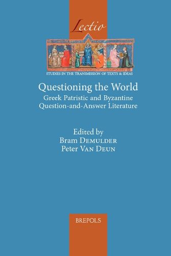 Cover image for Questioning the World: Greek Patristic and Byzantine Question-And-Answer Literature