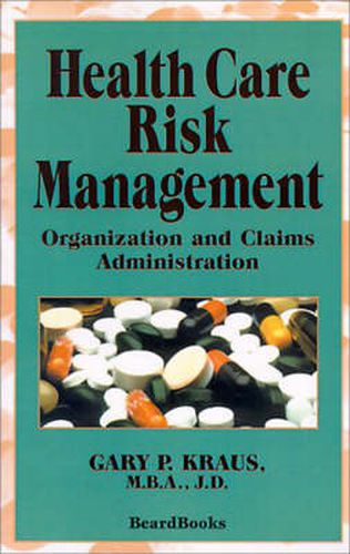 Cover image for Health Care Risk Management: Organization and Claims Administration