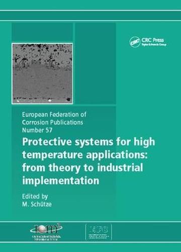 Cover image for Protective Systems for High Temperature Applications EFC 57: From Theory to Industrial Implementation