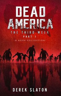 Cover image for Dead America The Third Week Part One - 6 Book Collection