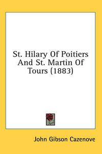 Cover image for St. Hilary of Poitiers and St. Martin of Tours (1883)