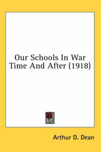 Cover image for Our Schools in War Time and After (1918)