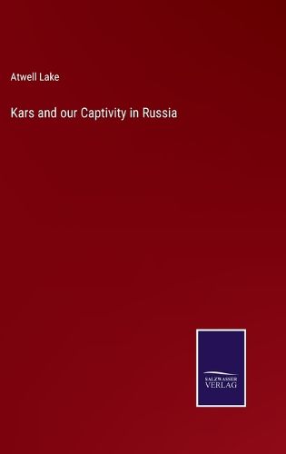 Cover image for Kars and our Captivity in Russia