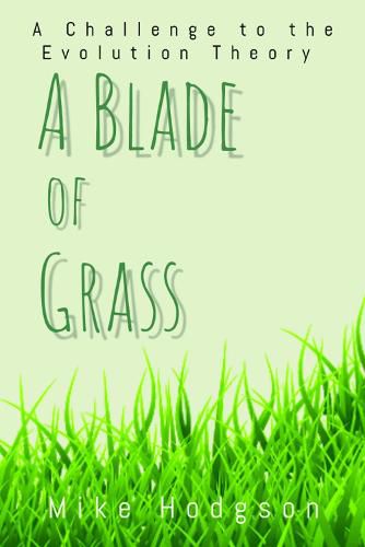 Cover image for A Blade of Grass: A Challenge to the Evolution Theory