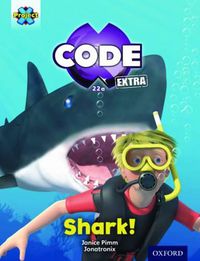 Cover image for Project X CODE Extra: Green Book Band, Oxford Level 5: Shark Dive: Shark!