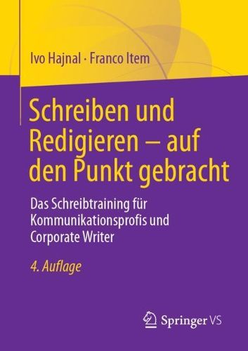 Cover image for Schreiben Und Redigieren - Auf Den Punkt Gebracht: Das Schreibtraining Fur Kommunikationsprofis