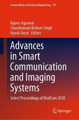 Advances in Smart Communication and Imaging Systems: Select Proceedings of MedCom 2020