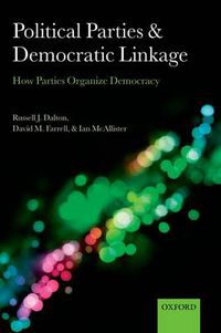 Cover image for Political Parties and Democratic Linkage: How Parties Organize Democracy