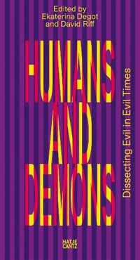 Cover image for Humans and Demons: Dissecting Evil in Evil Times