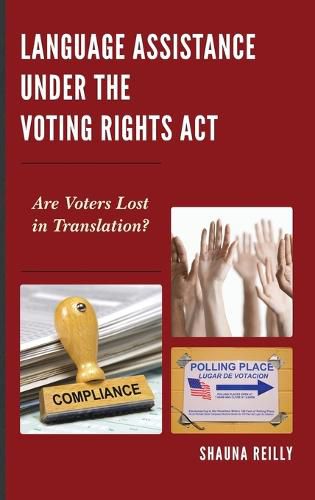 Cover image for Language Assistance under the Voting Rights Act: Are Voters Lost in Translation?