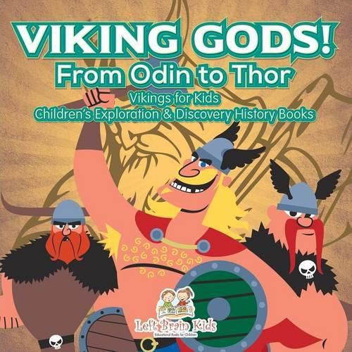 Cover image for Viking Gods! from Odin to Thor - Vikings for Kids - Children's Exploration & Discovery History Books