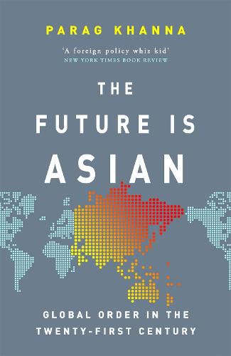 Cover image for The Future Is Asian: Global Order in the Twenty-first Century