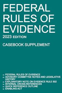 Cover image for Federal Rules of Evidence; 2023 Edition (Casebook Supplement)