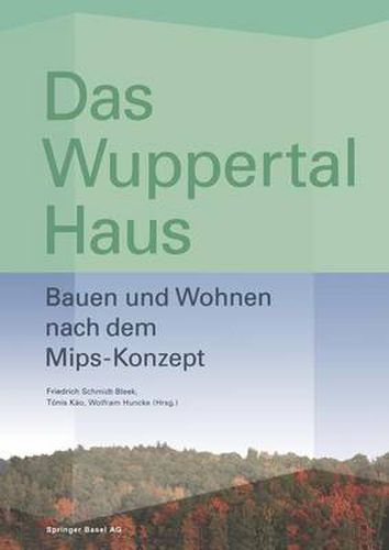 Das Wuppertal Haus: Bauen Und Wohnen Nach Dem Mips-Konzept