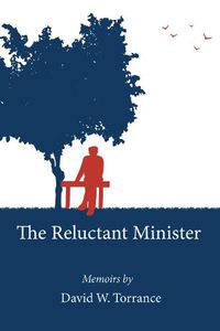 Cover image for The Reluctant Minister: Memoirs by David W. Torrance