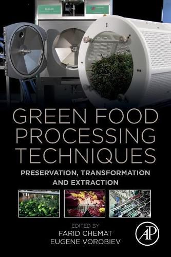 Cover image for Green Food Processing Techniques: Preservation, Transformation and Extraction