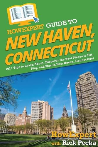 HowExpert Guide to New Haven, Connecticut