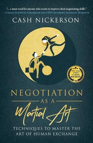 Cover image for Negotiating as a Martial Art: Techniques to Master the Art of Human Exchange