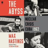 Cover image for The Abyss: Nuclear Crisis Cuba 1962