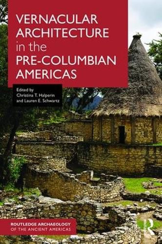 Cover image for Vernacular Architecture in the Pre-Columbian Americas