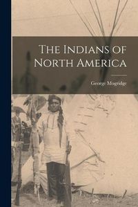 Cover image for The Indians of North America [microform]