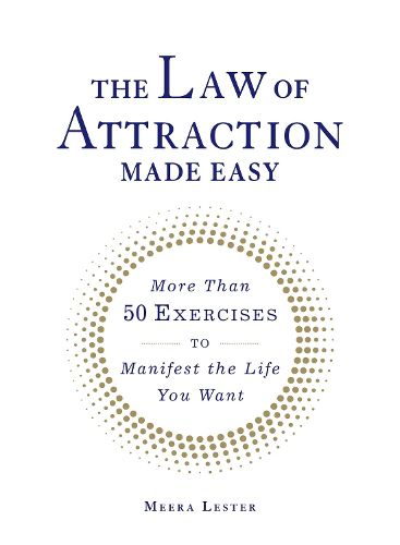 Cover image for The Law of Attraction Made Easy: More Than 50 Exercises to Manifest the Life You Want