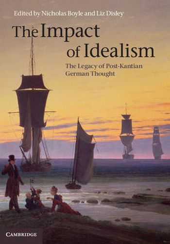 Cover image for The Impact of Idealism 4 Volume Set: The Legacy of Post-Kantian German Thought
