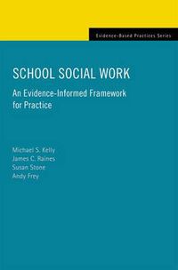 Cover image for School Social Work: An Evidence-Informed Framework for Practice