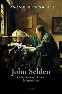 Cover image for John Selden: Scholar, Statesman, Advocate for Milton's Muse