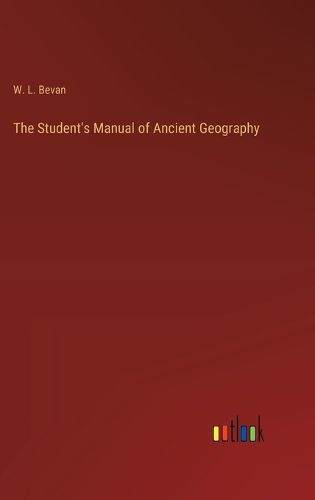 The Student's Manual of Ancient Geography