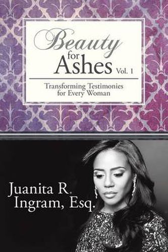 Cover image for Beauty for Ashes: Transforming Testimonies for Every Woman Vol. 1