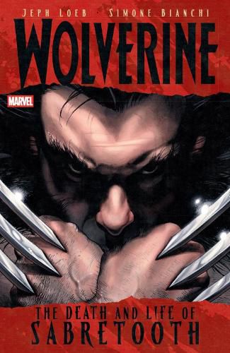 Cover image for Wolverine: The Death And Life Of Sabretooth