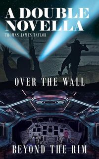 Cover image for A Double Novella: Over The Wall & Beyond The Rim