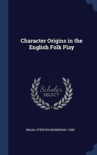 Cover image for Character Origins in the English Folk Play