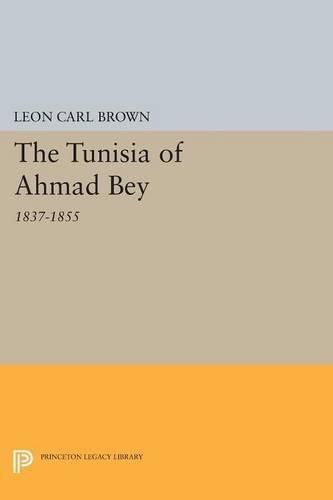 Cover image for The Tunisia of Ahmad Bey, 1837-1855