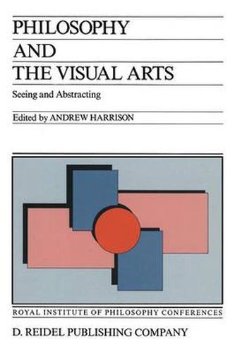 Philosophy and the Visual Arts: Seeing and Abstracting