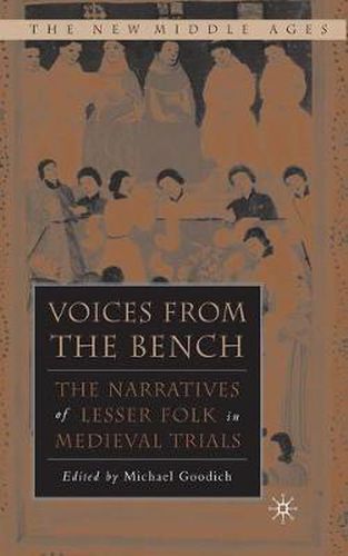 Cover image for Voices from the Bench: The Narratives of Lesser Folk in Medieval Trials