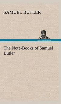 Cover image for The Note-Books of Samuel Butler