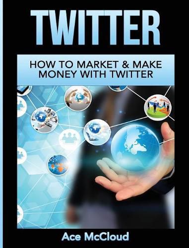 Cover image for Twitter: How To Market & Make Money With Twitter