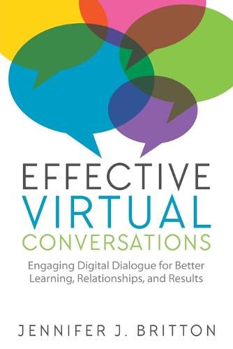 Cover image for Effective Virtual Conversations: Engaging Digital Dialogue for Better Learning, Relationships and Results