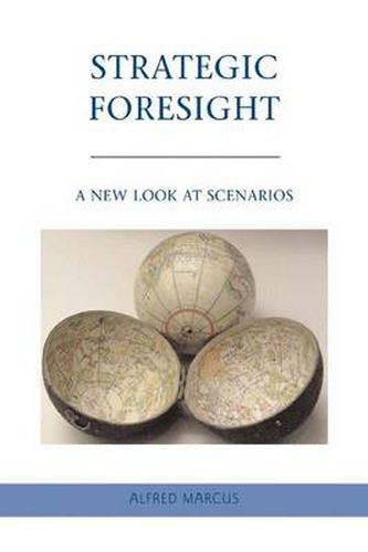 Cover image for Strategic Foresight: A New Look at Scenarios