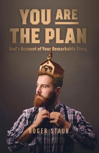 Cover image for You Are The Plan: God's account of your remarkable story