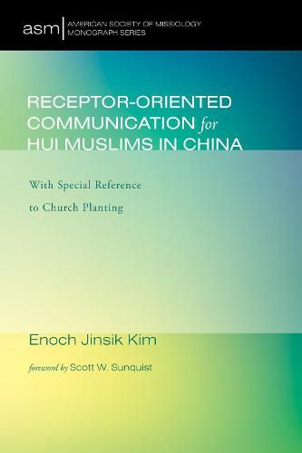 Cover image for Receptor-Oriented Communication for Hui Muslims in China: With Special Reference to Church Planting