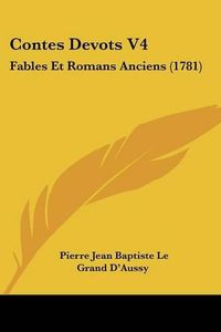 Cover image for Contes Devots V4: Fables Et Romans Anciens (1781)