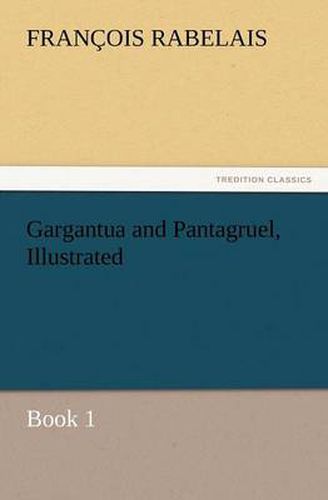 Cover image for Gargantua and Pantagruel, Illustrated