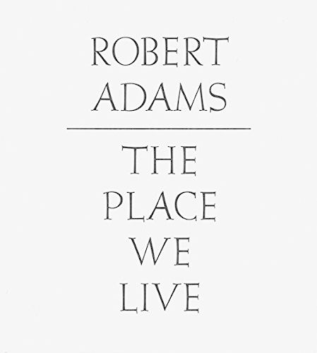 Cover image for Robert Adams: The Place We Live