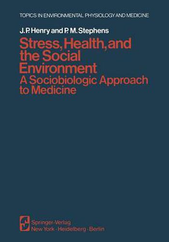 Cover image for Stress, Health, and the Social Environment: A Sociobiologic Approach to Medicine